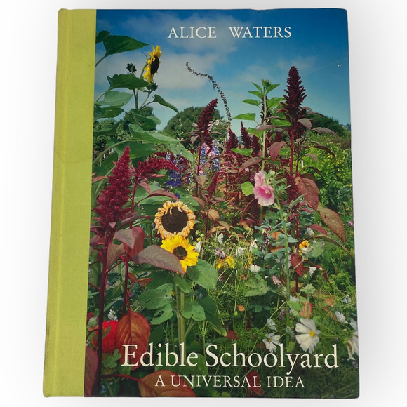 Edible Schoolyard by Alice Waters - 2008 Hardcover, Gardening & Education - Picture 1 of 2